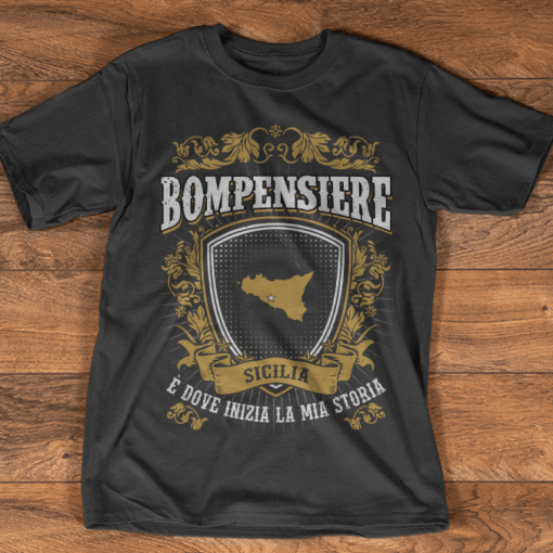 Bompensiere Sicilia E Dove Inizia La Mia Storia Shirt