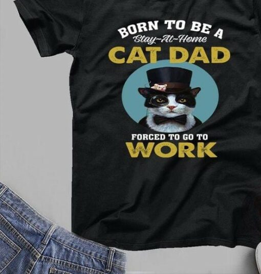 Born To Be A Stay-At-Home Cat Dad Forced To Go To Work Cat And Mouse Shirt