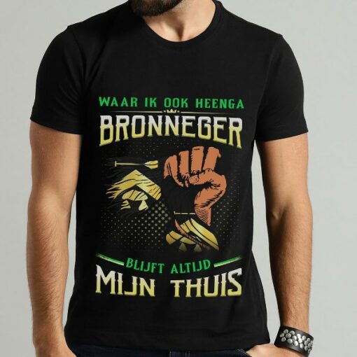 Bronneger Blijft Altijd Mijn Thuis Shirt