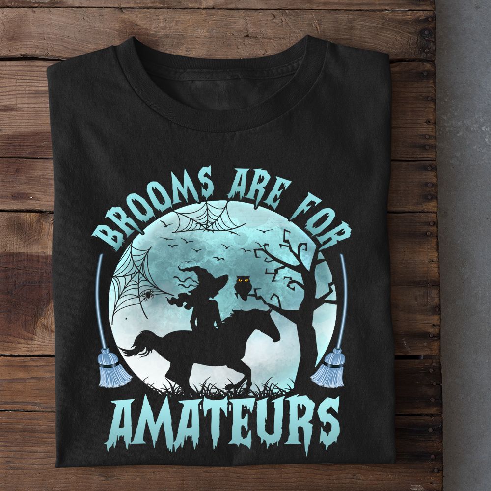 Brooms Are For Amateurs, Girl And Horse Halloween Shirt Brooms Are For Amateurs, Girl And Horse Halloween Shirt