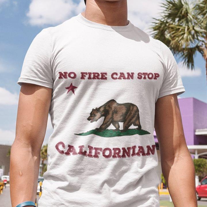 Brown Bear No Fire Can Stop Californian Shirt Brown Bear No Fire Can Stop Californian Shirt