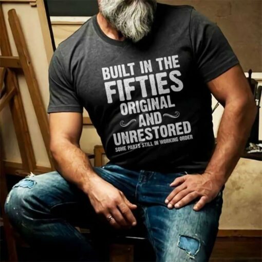 Built In The Fifties Original And Unrestored T-Shirt Sweatshirt Hoodie