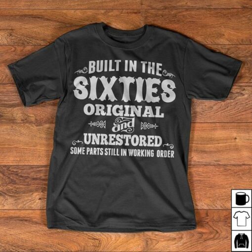 Built In The Sixties Orginal And Unrestored Some Parts Still In Working Order Shirt