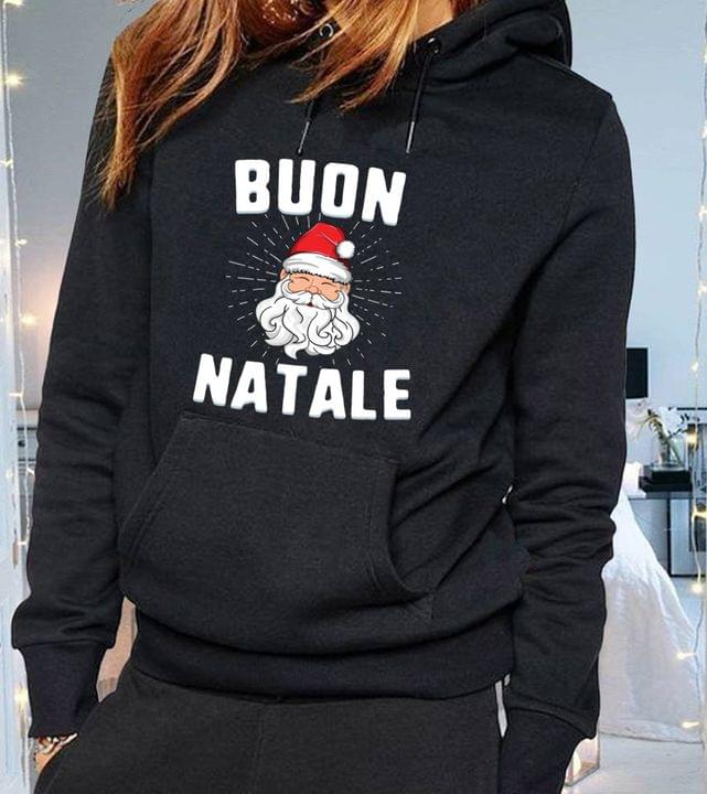 Buon Natale Cute Funny Santa Claus Christmas T-Shirt Sweatshirt Hoodie Buon Natale Cute Funny Santa Claus Christmas T-Shirt Sweatshirt Hoodie