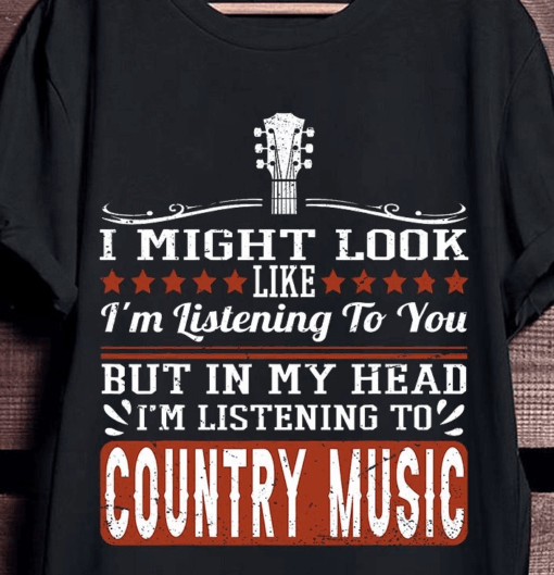 But In My Head I’m Listening To Country Music T-Shirt