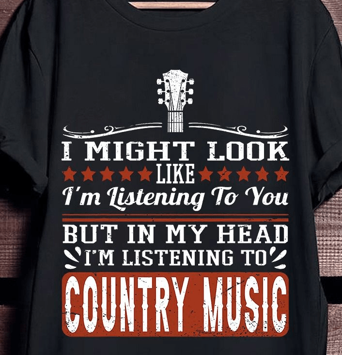 But In My Head I'm Listening To Country Music T-Shirt But In My Head I'm Listening To Country Music T-Shirt