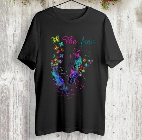 Butterfly Be Free Shirt Butterfly Be Free Shirt