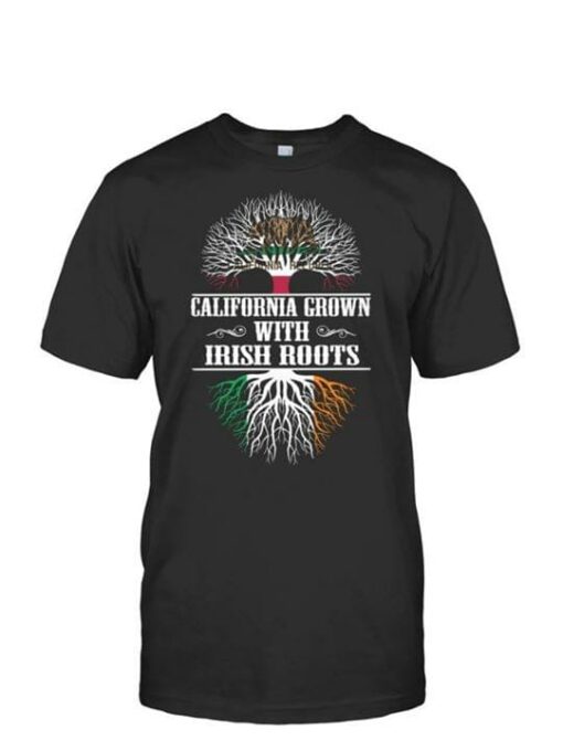 California Grown With Irish Roots Hometown Shirt