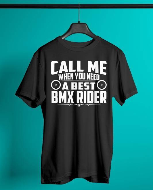 Call Me When You Need A Best Bmx Rider Shirt Call Me When You Need A Best Bmx Rider Shirt