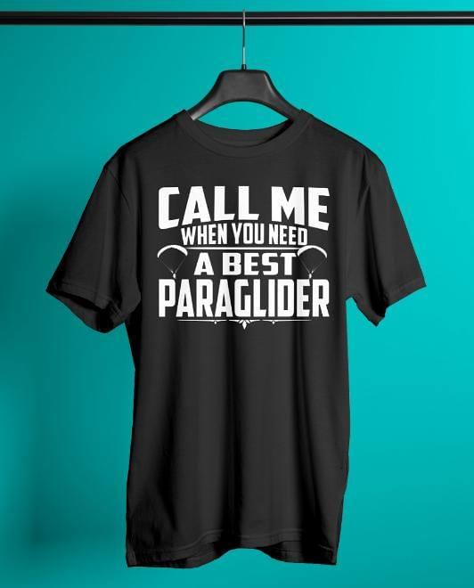 Call Me When You Need A Best Paraglider Shirt Call Me When You Need A Best Paraglider Shirt