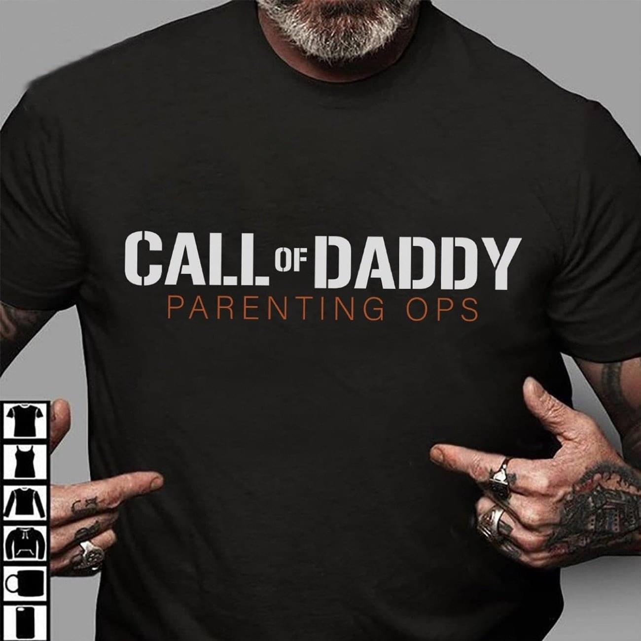 Call Of Daddy Parenting Ops Quote Father Family Love Shirt Call Of Daddy Parenting Ops Quote Father Family Love Shirt