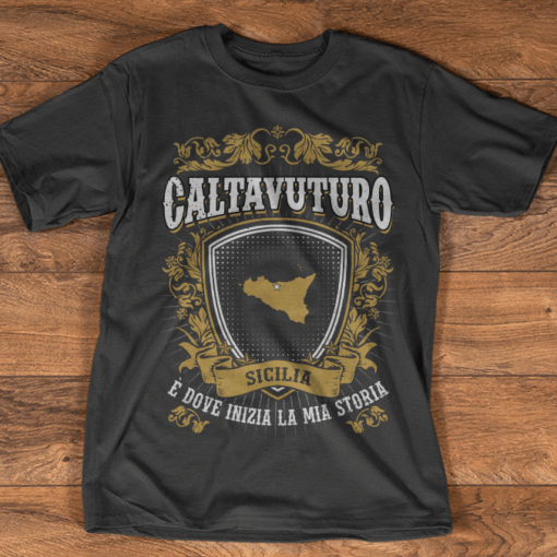 Caltavuturo Sicilia E Dove Inizia La Mia Storia Shirt