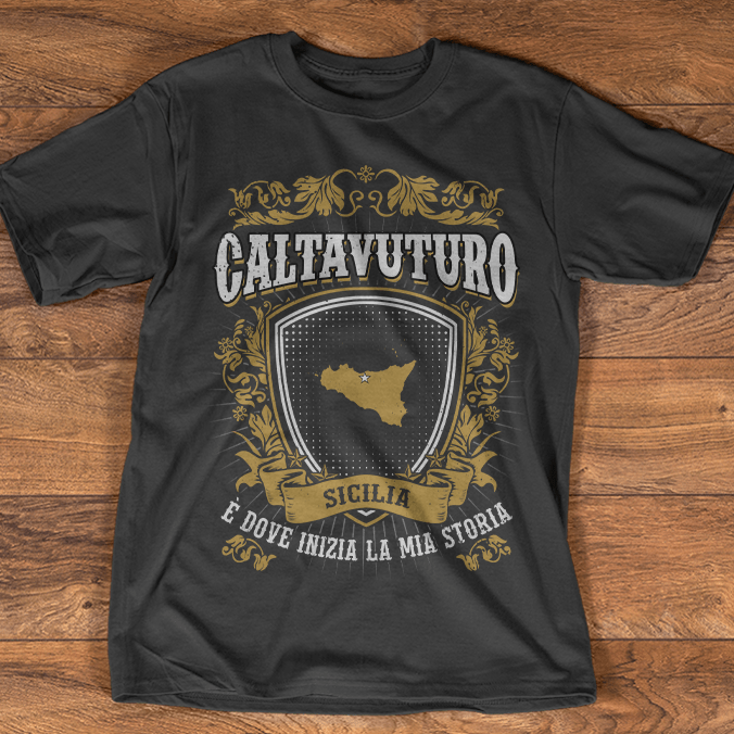Caltavuturo Sicilia E Dove Inizia La Mia Storia Shirt Caltavuturo Sicilia E Dove Inizia La Mia Storia Shirt