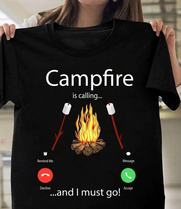 Campfire Is Calling And I Must Go Iphone Screen Shirt Campfire Is Calling And I Must Go Iphone Screen Shirt