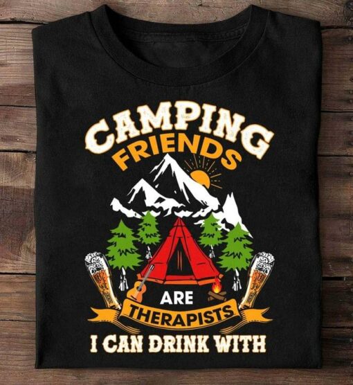 Camping Friends Are Therapists I Can Drink With Landscape Beer Shirt