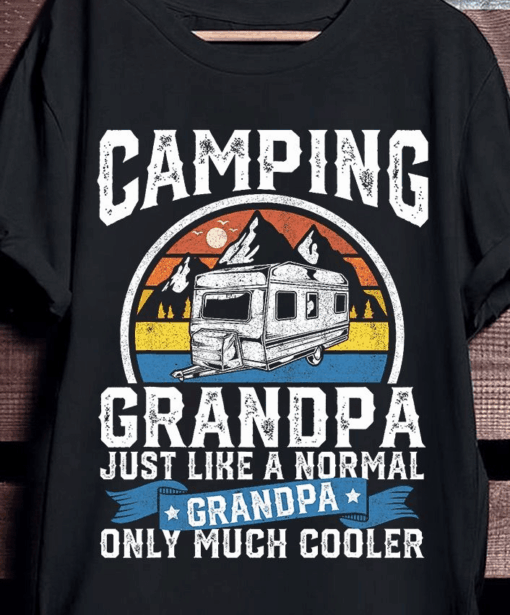 Camping Grandpa Just Like a Normal Grandpa Only Much Cooler T-Shirt