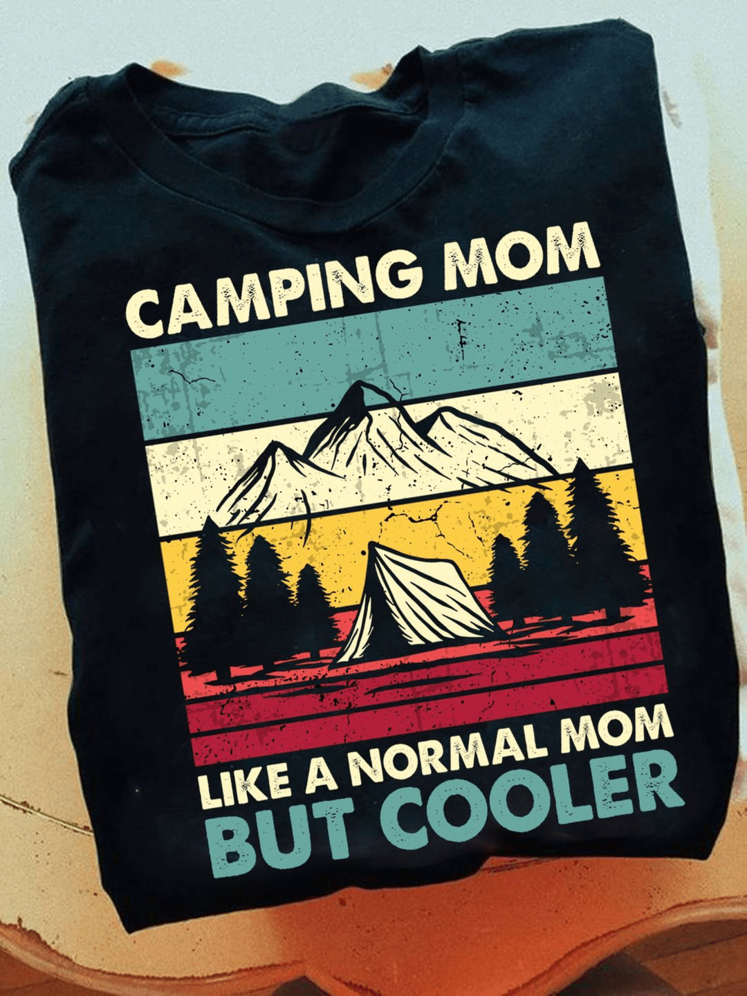 Camping Mom Like a Normal Mom But Cooler T-Shirt Camping Mom Like a Normal Mom But Cooler T-Shirt
