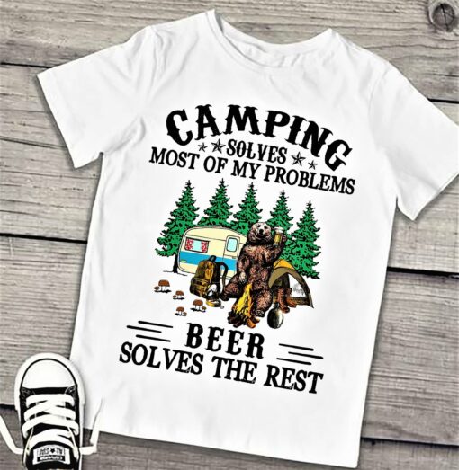 Camping Solves Most Of My Problems Beer Solves The Rest Bear Drinking Beer Motor Home Shirt