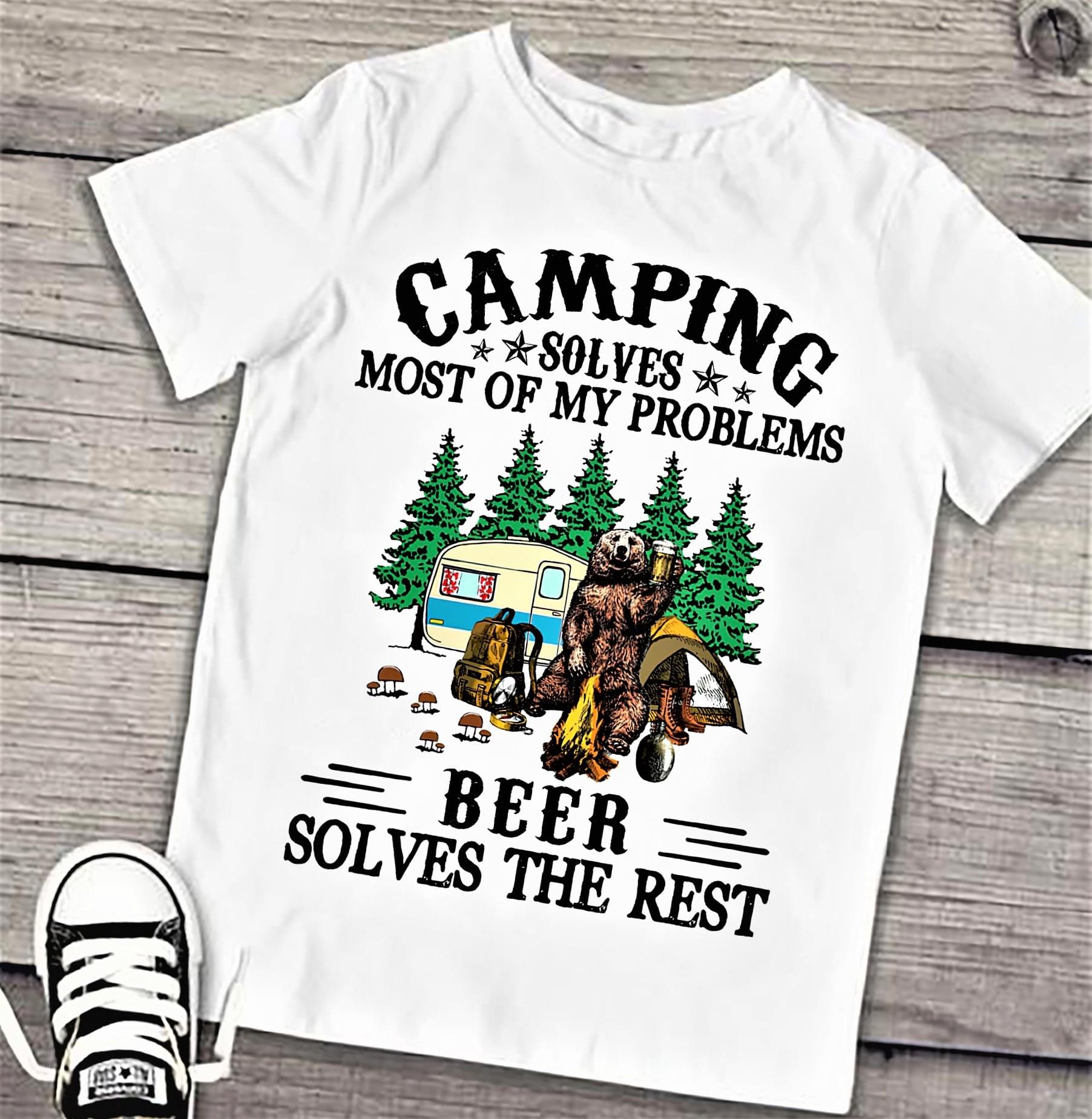 Camping Solves Most Of My Problems Beer Solves The Rest Bear Drinking Beer Motor Home Shirt Camping Solves Most Of My Problems Beer Solves The Rest Bear Drinking Beer Motor Home Shirt