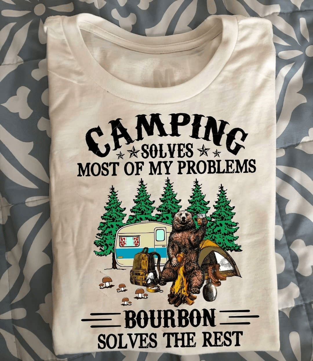 Camping Solves Most of my Problems Bourbon Solves the Rest T-Shirt Camping Solves Most of my Problems Bourbon Solves the Rest T-Shirt