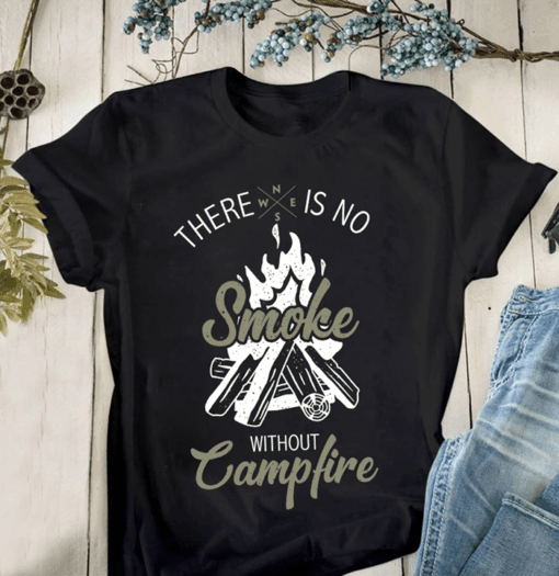Camping Style There Is No Smoke Without Campfire Shirt