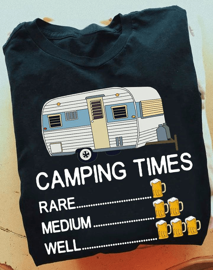 Camping Times Rare Medium Well Beer T-Shirt Camping Times Rare Medium Well Beer T-Shirt