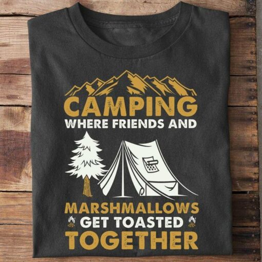 Camping Where Friends And Marshmallows Get Toasted Together Camping Tent Tree Shirt