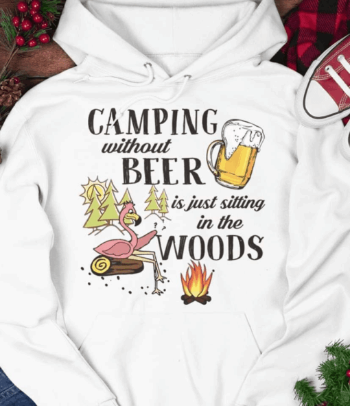 Camping Without beer is Just Setting in the Woods T-Shirt