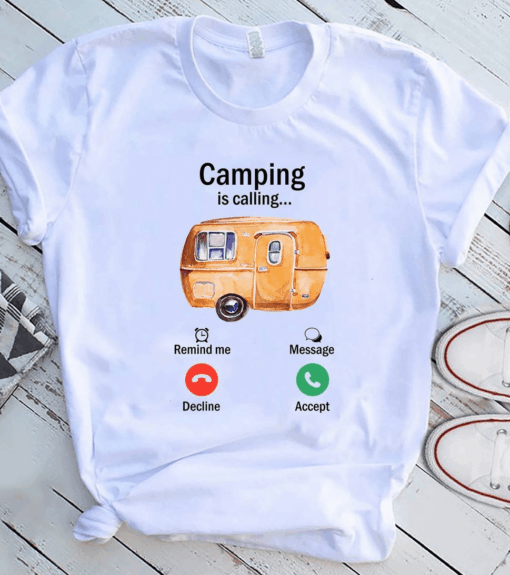 Camping is Calling Me T-Shirt