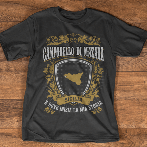 Campobello Di Mazara Sicilia E Dove Inizia La Mia Storia Shirt