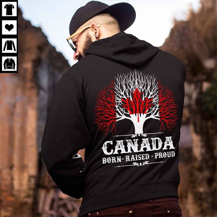 Canada Born Raised Proud Hoodie (Back Side) Canada Born Raised Proud Hoodie (Back Side)