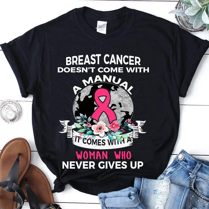 Cancer Breast Cancer Doesn't Come With A Manual Shirt Cancer Breast Cancer Doesn't Come With A Manual Shirt
