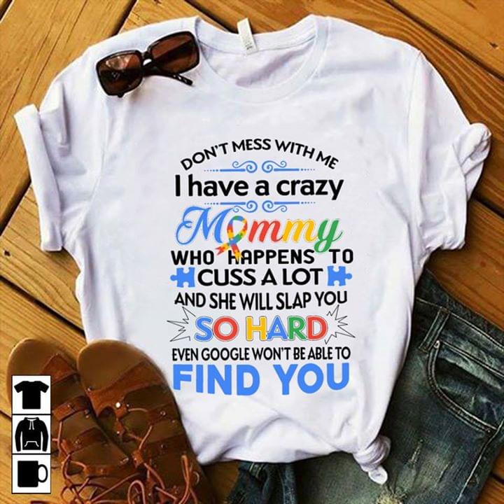 Cancer Don't Mess With Me I Have A Crazy Mommy Who Happens To Cuss A Lot Shirt Cancer Don't Mess With Me I Have A Crazy Mommy Who Happens To Cuss A Lot Shirt