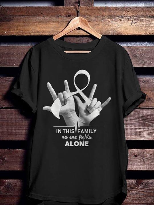 Cancer In This Family No One Fights Alone Shirt Cancer In This Family No One Fights Alone Shirt