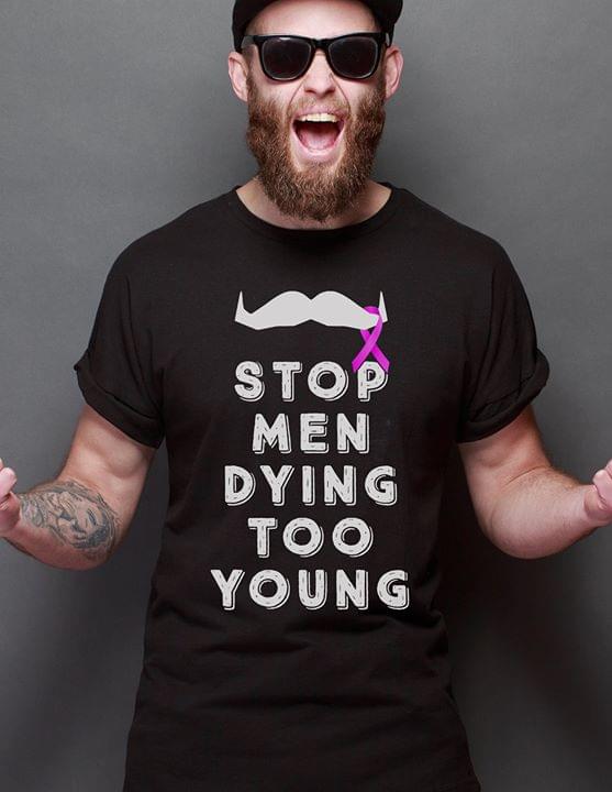 Cancer Stop Men Dying Too Young Shirt Cancer Stop Men Dying Too Young Shirt