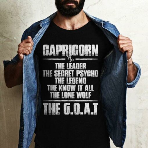Capricorn The Leader The Segret Psycho The Legend The Know It All The Lone Wolf The Goat Shirt