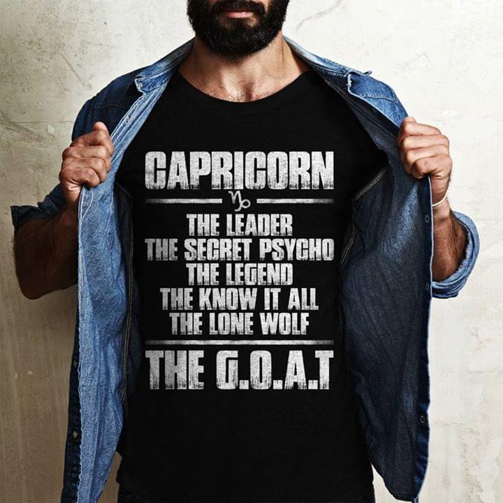 Capricorn The Leader The Segret Psycho The Legend The Know It All The Lone Wolf The Goat Shirt Capricorn The Leader The Segret Psycho The Legend The Know It All The Lone Wolf The Goat Shirt