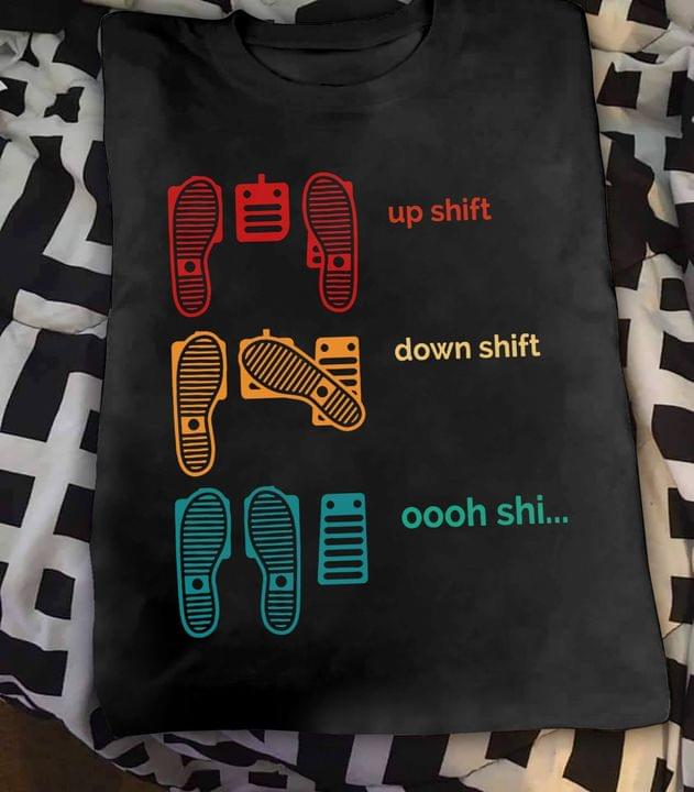 Car Driving Up Shift Down Shift Oooh Shi Funny Vintage Shirt Car Driving Up Shift Down Shift Oooh Shi Funny Vintage Shirt
