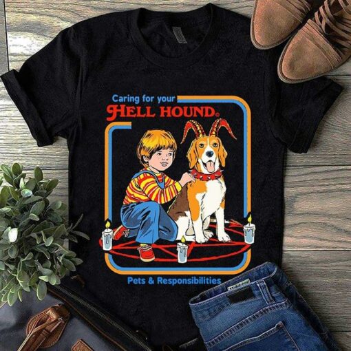 Caring For Your Hell Hound Pets &amp Responsibilities Shirt