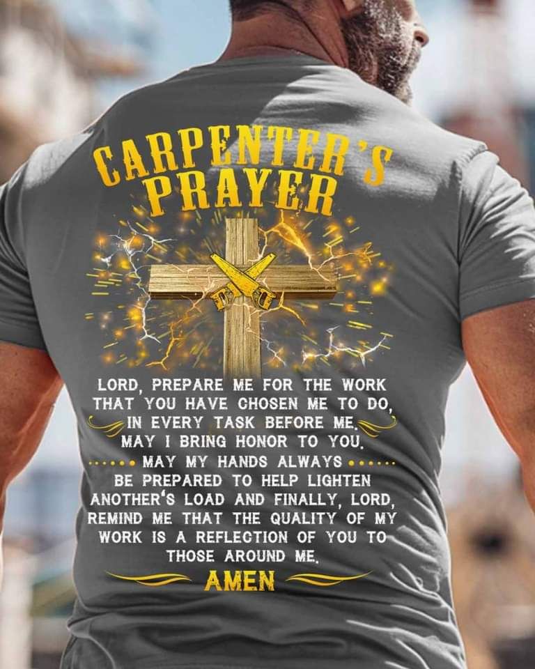 Carpenter's Prayer, Love Job Amen Shirt Carpenter's Prayer, Love Job Amen Shirt