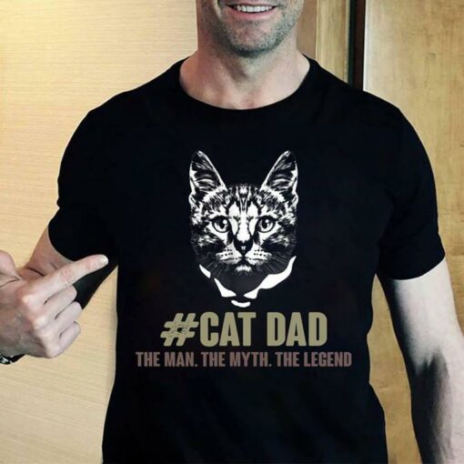 #Cat Dad The Man The Myth The Legend Shirt