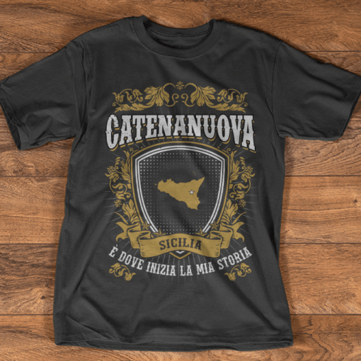 Catenanuava Sicilia E Dove Inizia La Mia Storia Shirt