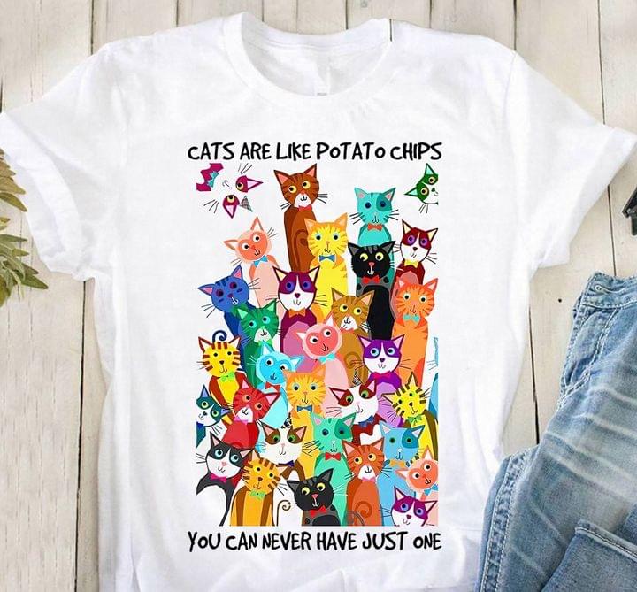 Cats Are Like Potato Chips You Can Never Have Just One Colorful Cartoon Cats Shirt Cats Are Like Potato Chips You Can Never Have Just One Colorful Cartoon Cats Shirt
