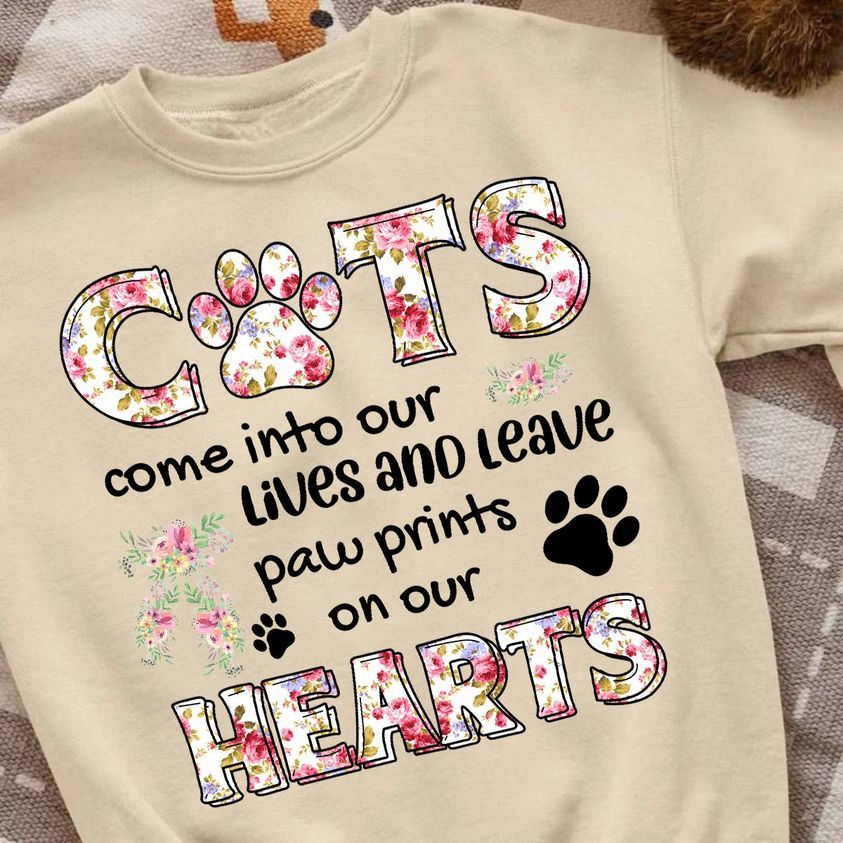 Cats Come Into Our Lives And Leave Paw Prints On Our Hearts Shirt Cats Come Into Our Lives And Leave Paw Prints On Our Hearts Shirt