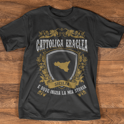 Cattolica Eraclea Sicilia E Dove Inizia La Mia Storia Shirt