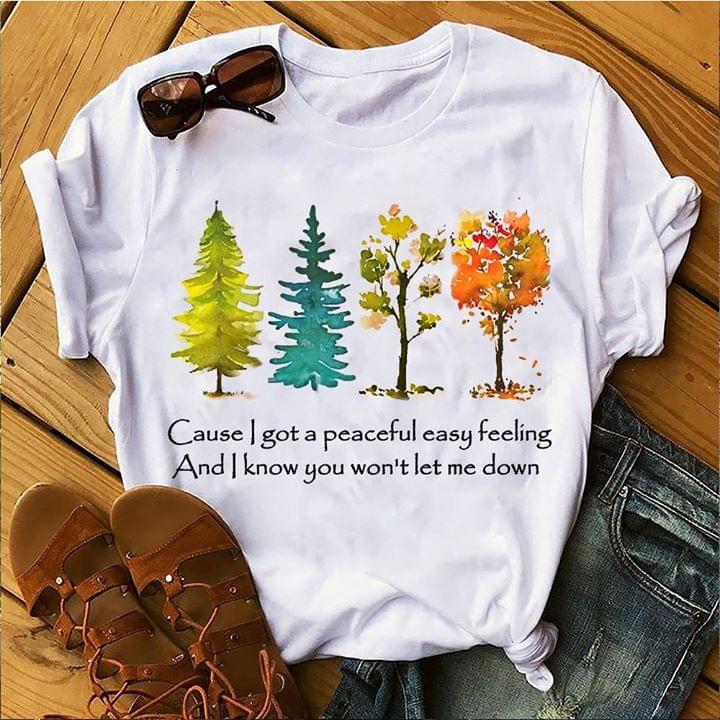 Cause I Got A Peaceful Easy Feeling Shirt Cause I Got A Peaceful Easy Feeling Shirt