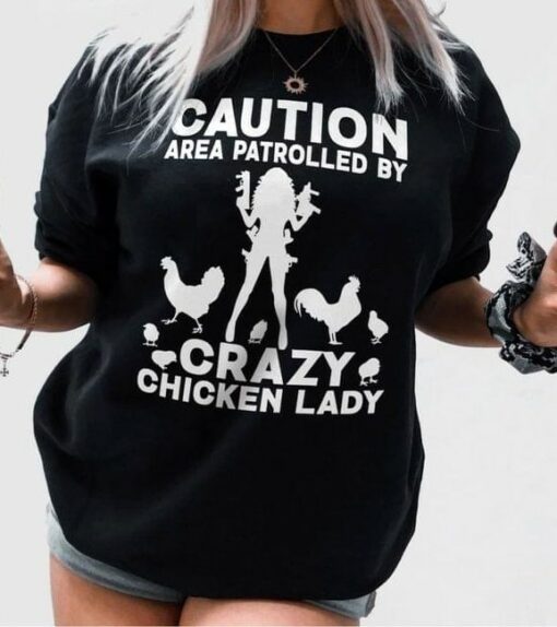 Caution Area Patrolled By Crazy Chicken Lady Girl Guns Chickens Shirt