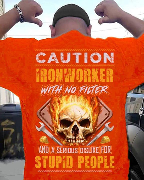 Caution Ironworker With No Filter Fire Skull Job Shirt (Back Side) Caution Ironworker With No Filter Fire Skull Job Shirt (Back Side)