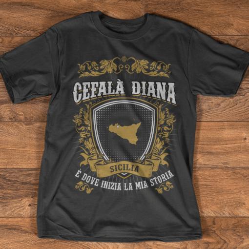 Cefala Diana Sicilia E Dove Inizia La Mia Storia Shirt