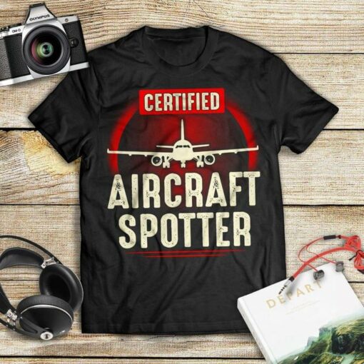 Certified Aircraft Spotter Airplane Shirt